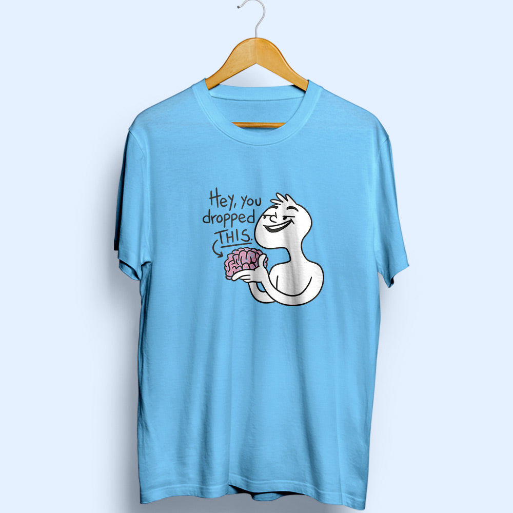 Hey You Dropped This Half Sleeve T-Shirt - Soul & Peace