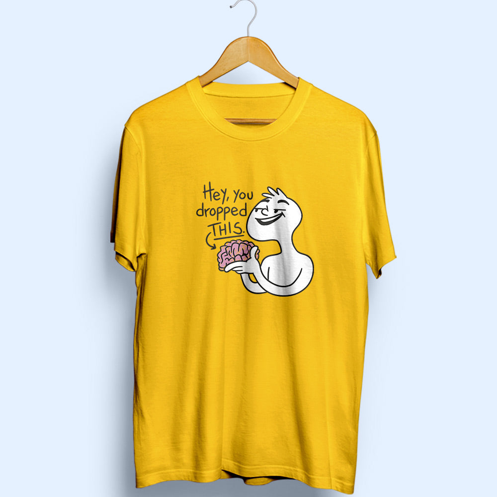 Hey You Dropped This Half Sleeve T-Shirt - Soul & Peace