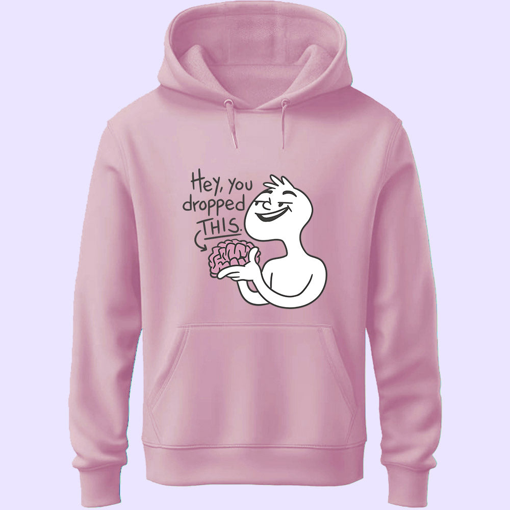 Hey You Dropped This Unisex Hoodie