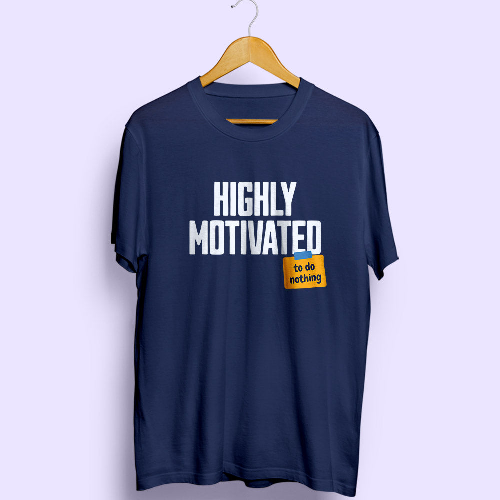 Highly Motivated Half Sleeve T-Shirt