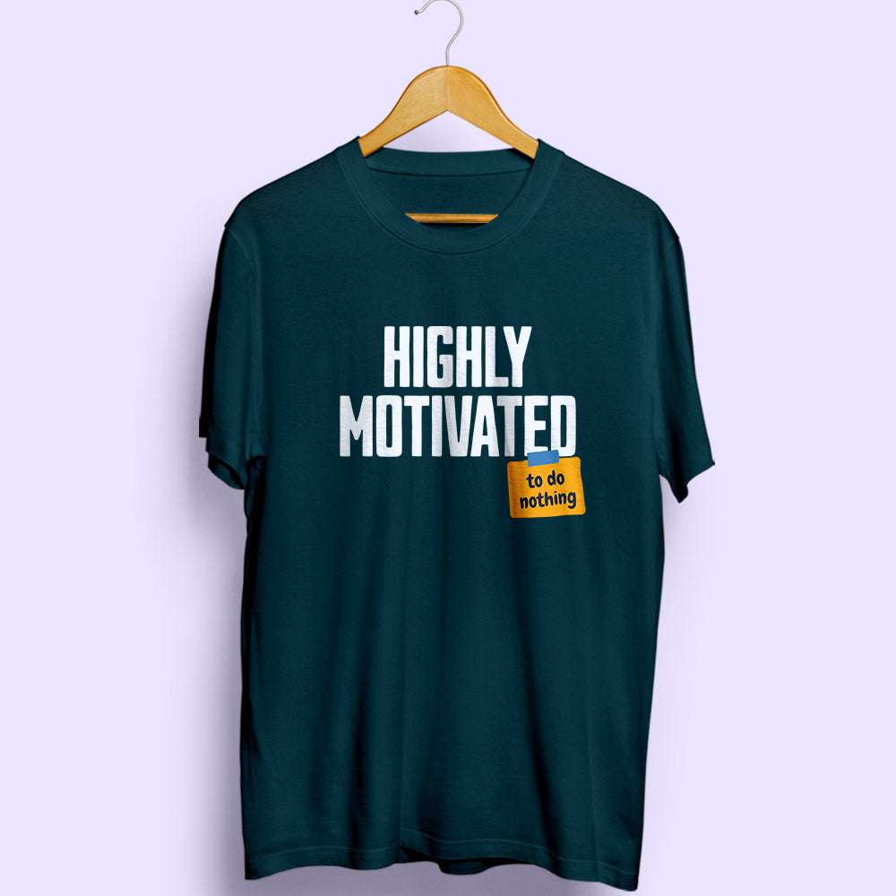 Highly Motivated Half Sleeve T-Shirt