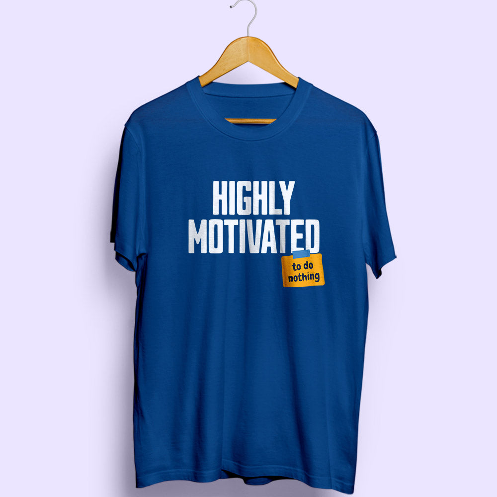 Highly Motivated Half Sleeve T-Shirt