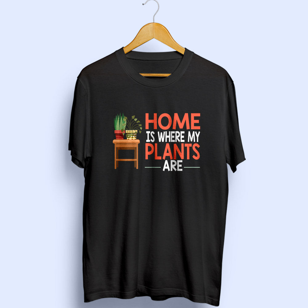 Home Is Where My Plants Are Half Sleeve T-Shirt - Soul & Peace
