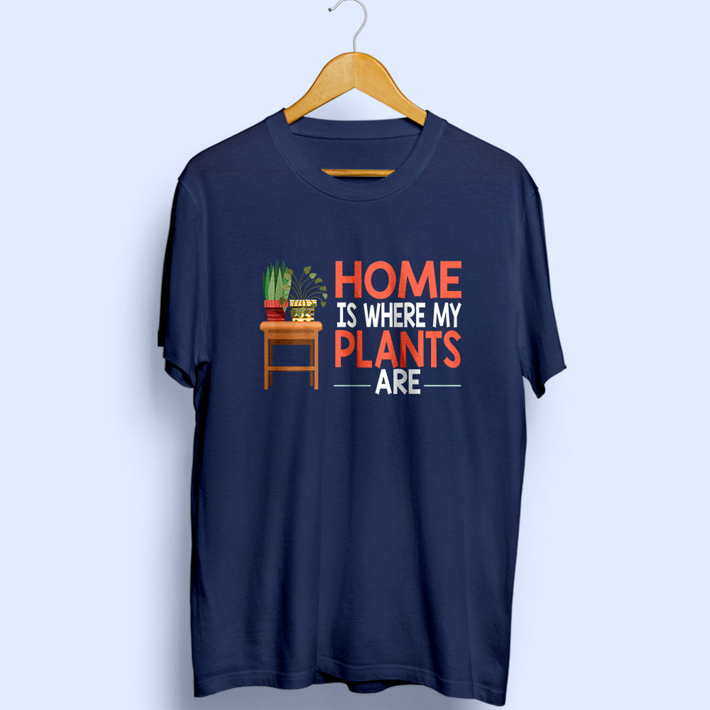 Home Is Where My Plants Are Half Sleeve T-Shirt - Soul & Peace