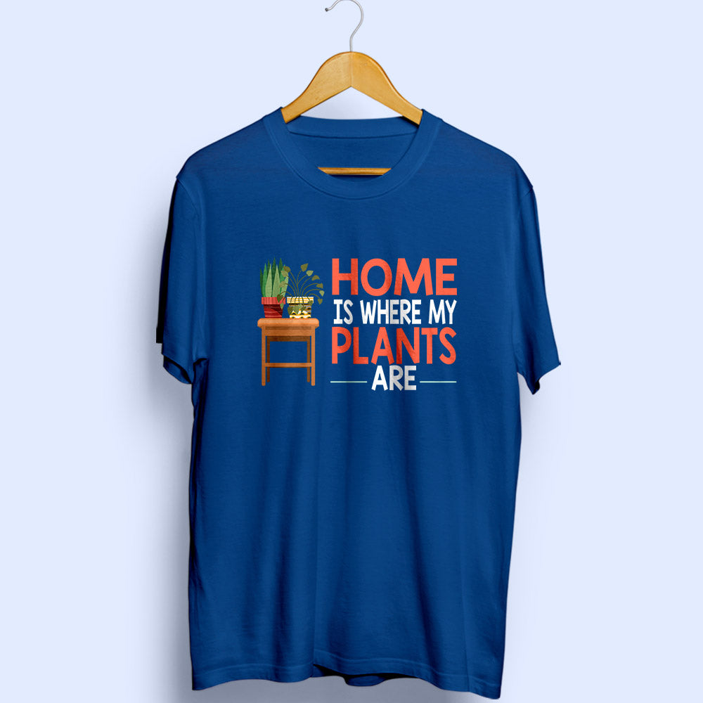 Home Is Where My Plants Are Half Sleeve T-Shirt - Soul & Peace