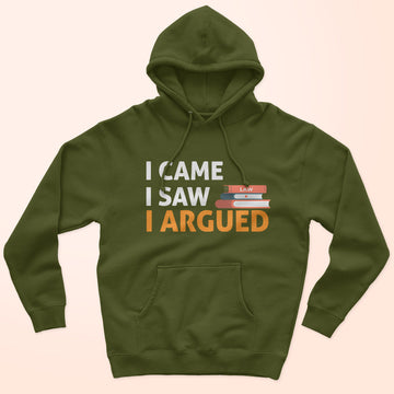 I Argued Unisex Hoodie