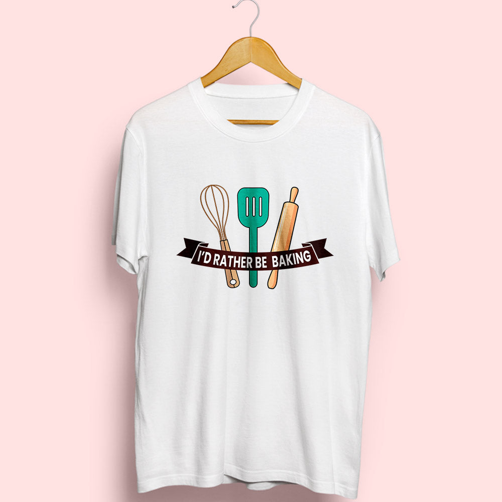 I'd Rather Be Baking Half Sleeve T-Shirt