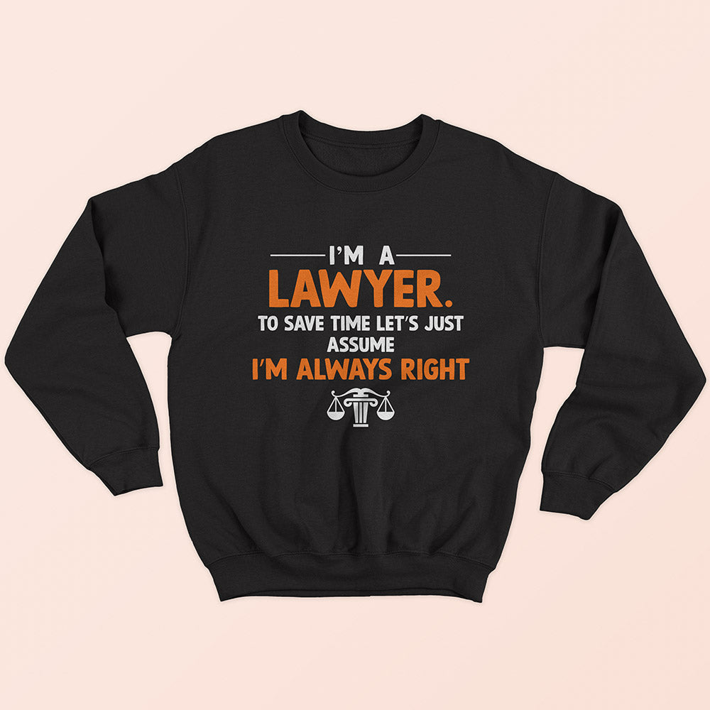 I'm A Lawyer Sweatshirt - Soul & Peace