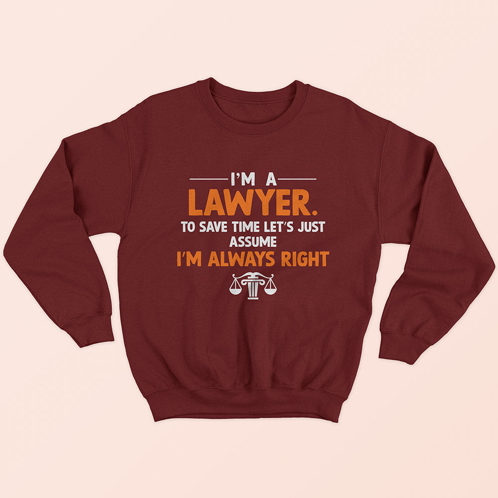 I'm A Lawyer Sweatshirt - Soul & Peace