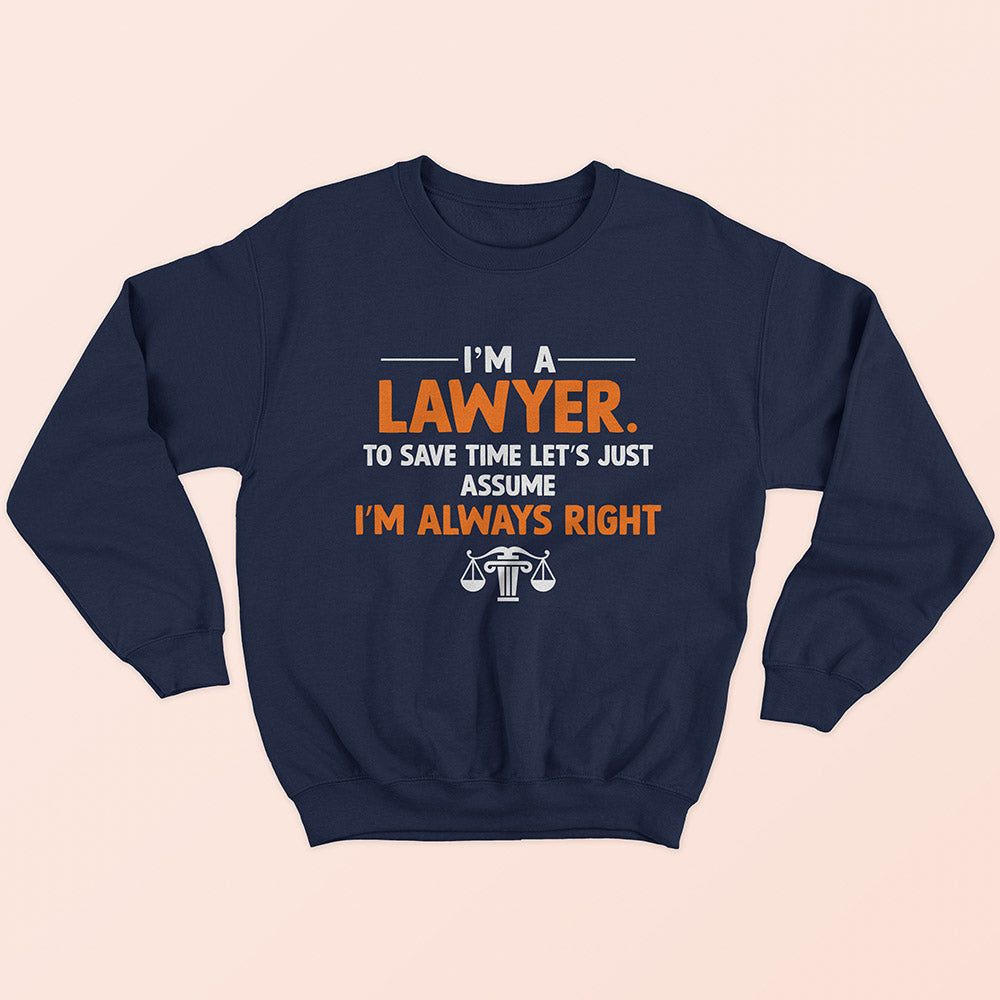 I'm A Lawyer Sweatshirt - Soul & Peace