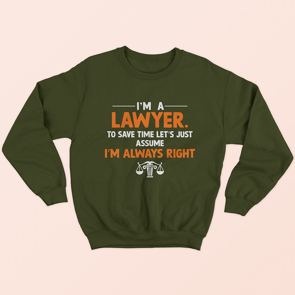 I'm A Lawyer Sweatshirt - Soul & Peace