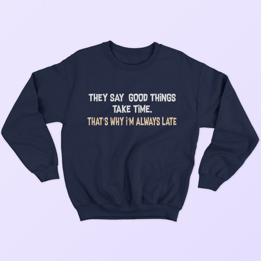 I'm Always Late Sweatshirt