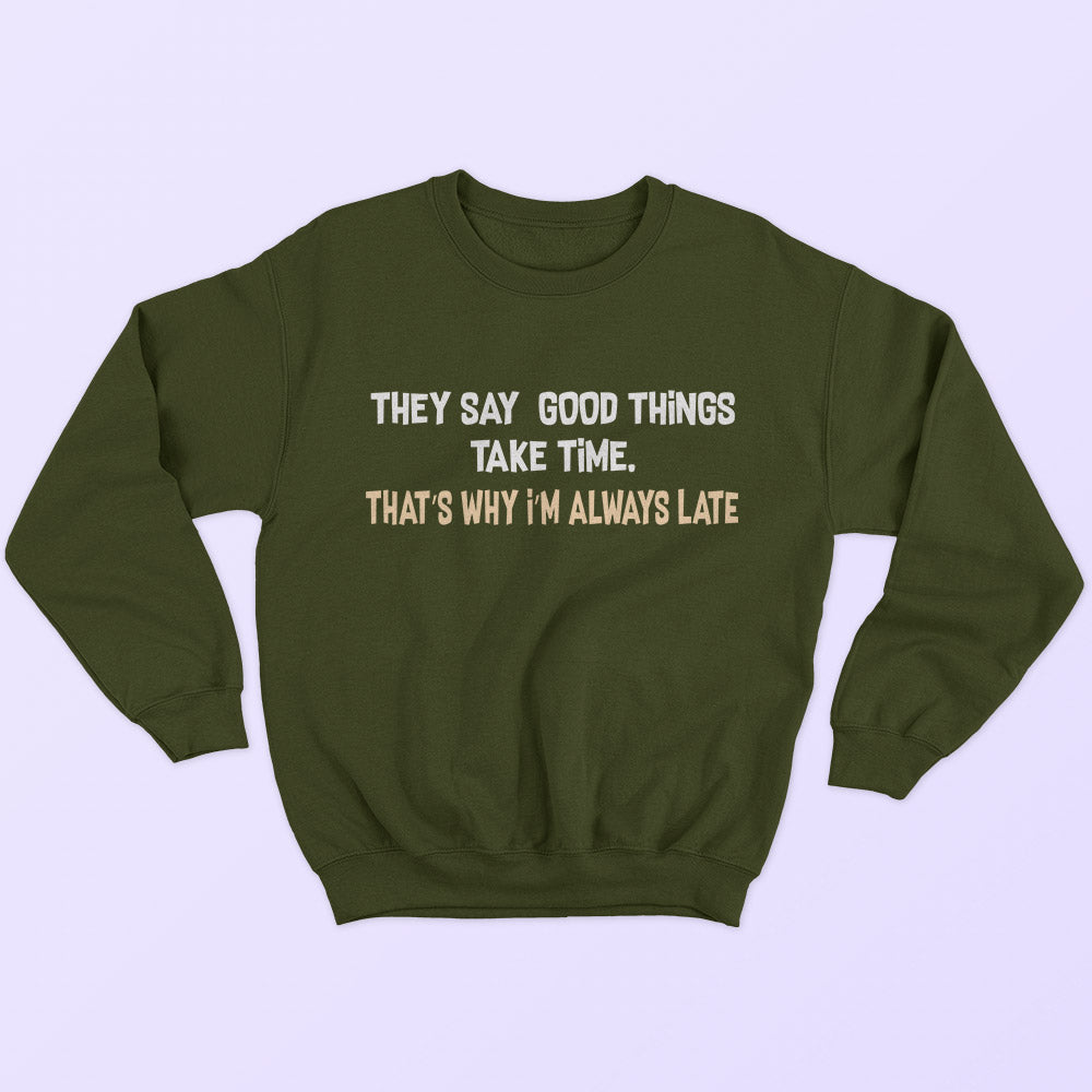 I'm Always Late Sweatshirt