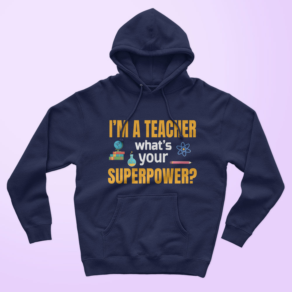 I'm A Teacher Unisex Hoodie