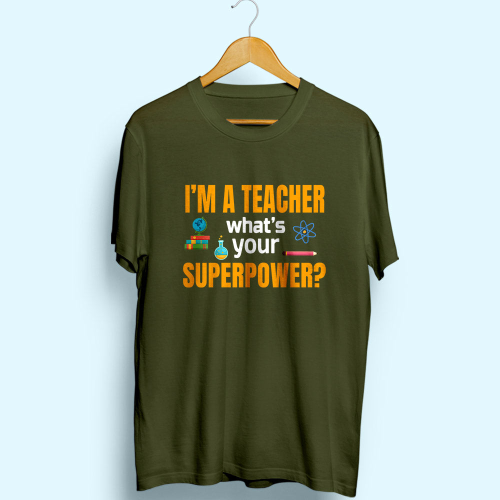 I'm A Teacher Half Sleeve T-Shirt - Soul & Peace
