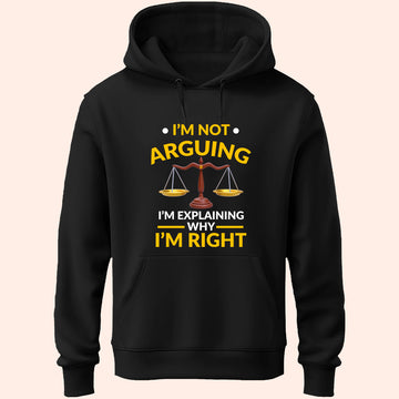 I'm Not Arguing Unisex Hoodie