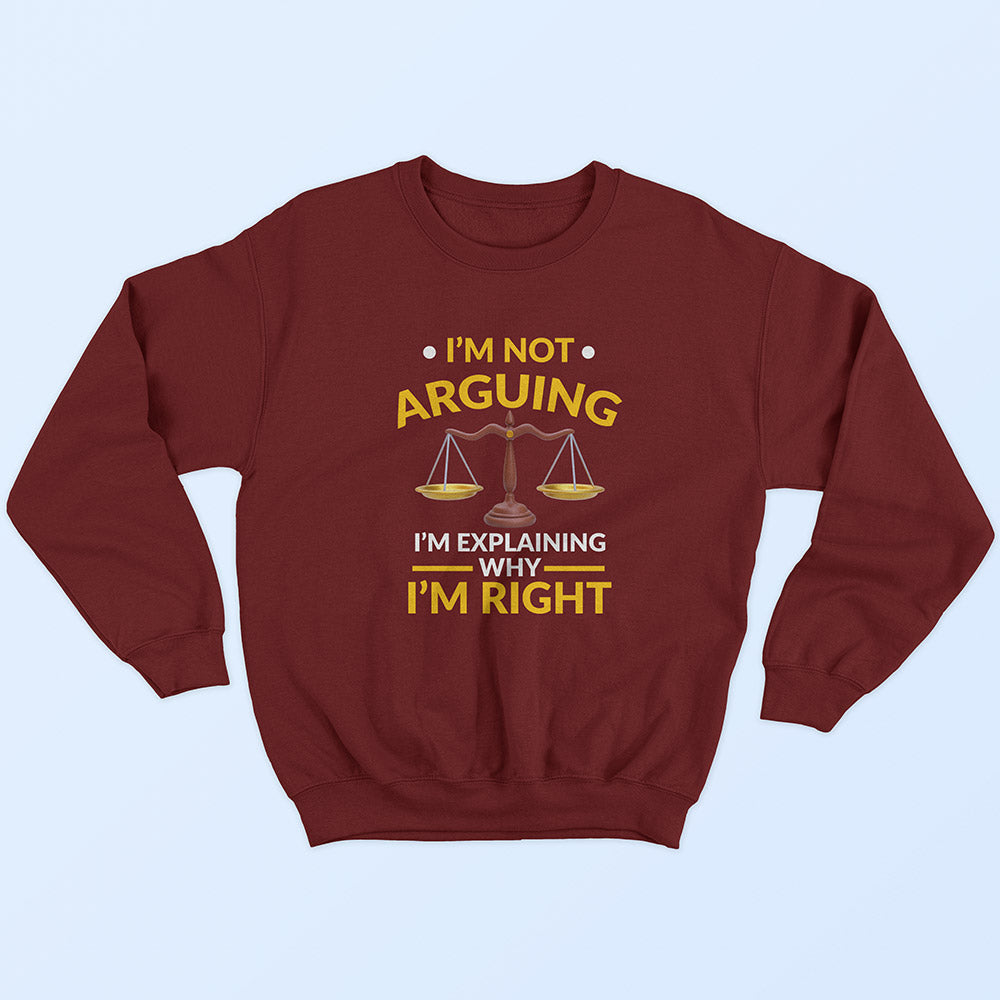 I'm Not Arguing Sweatshirt - Soul & Peace