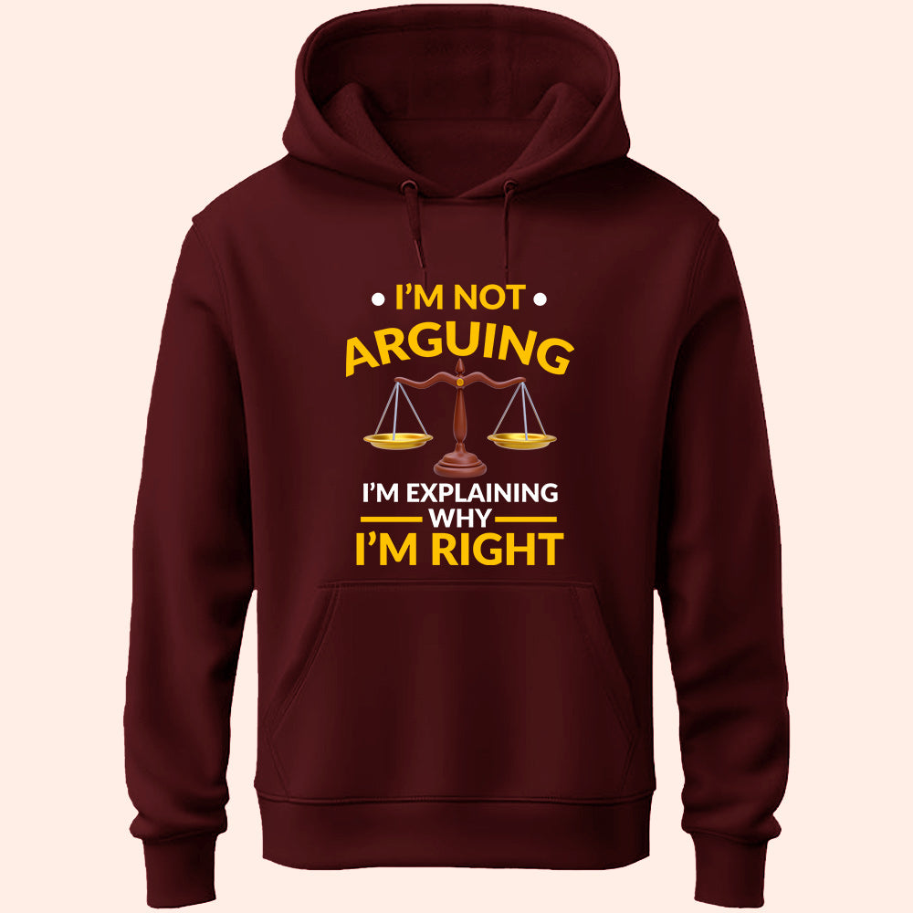 I'm Not Arguing Unisex Hoodie