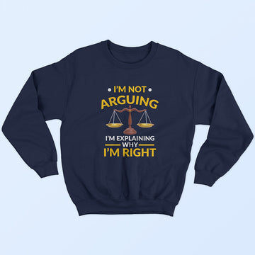 I'm Not Arguing Sweatshirt