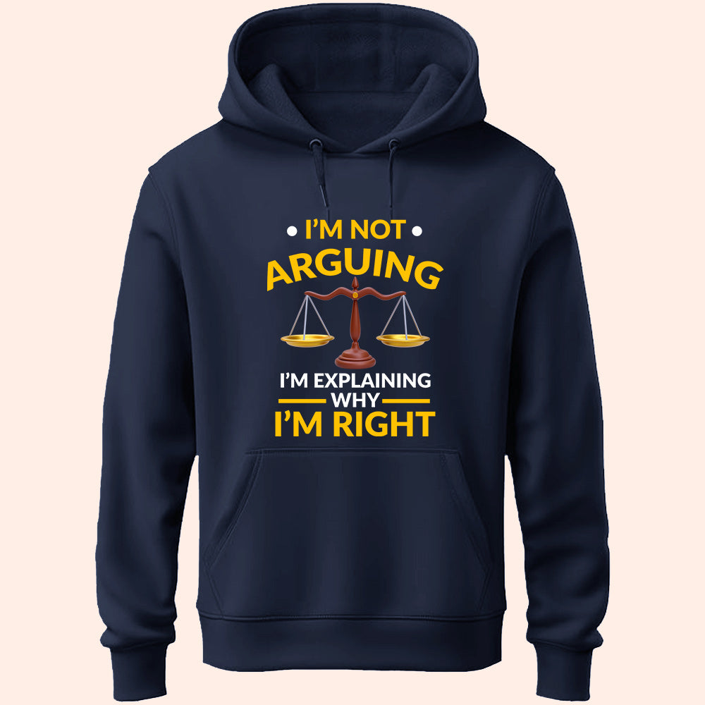 I'm Not Arguing Unisex Hoodie