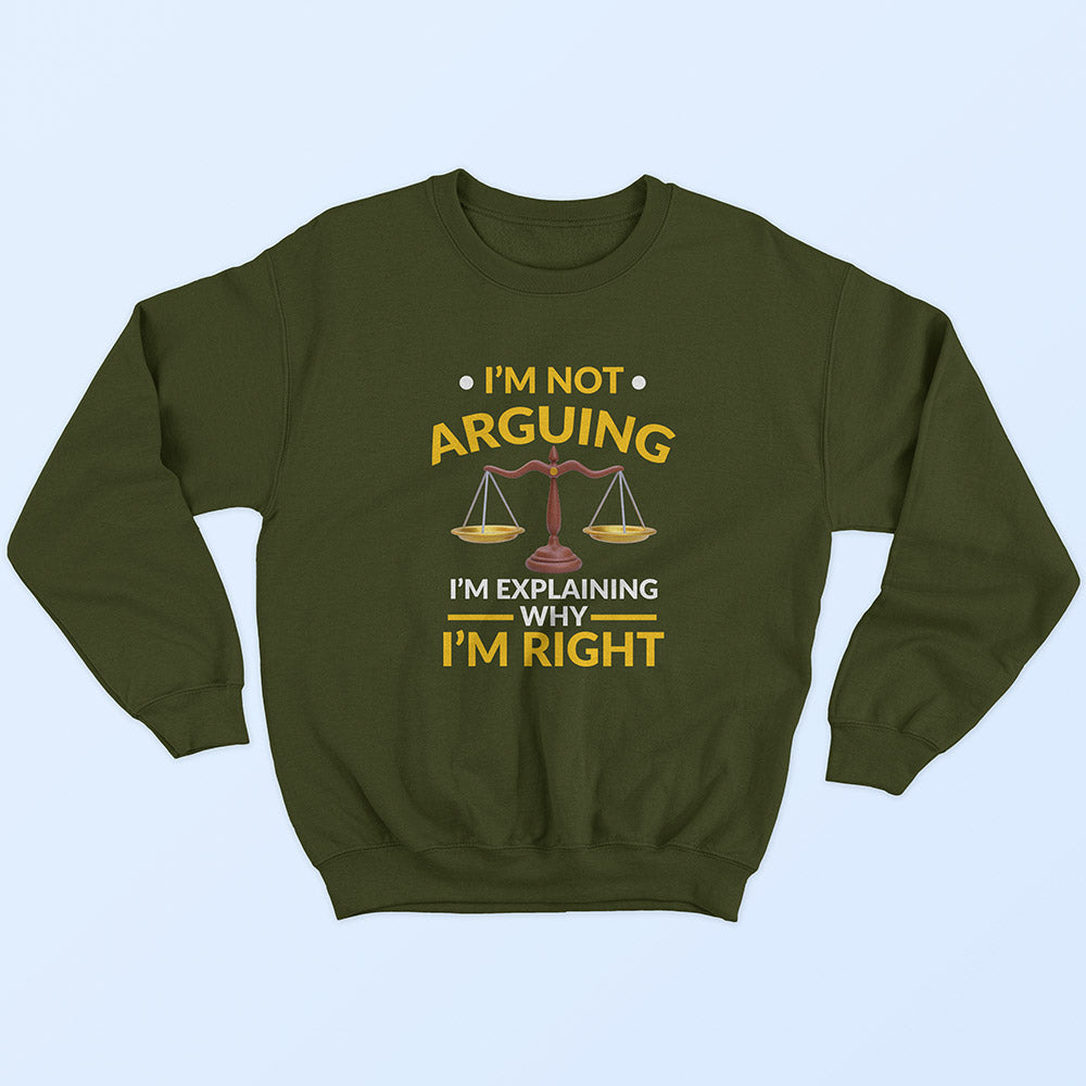 I'm Not Arguing Sweatshirt - Soul & Peace
