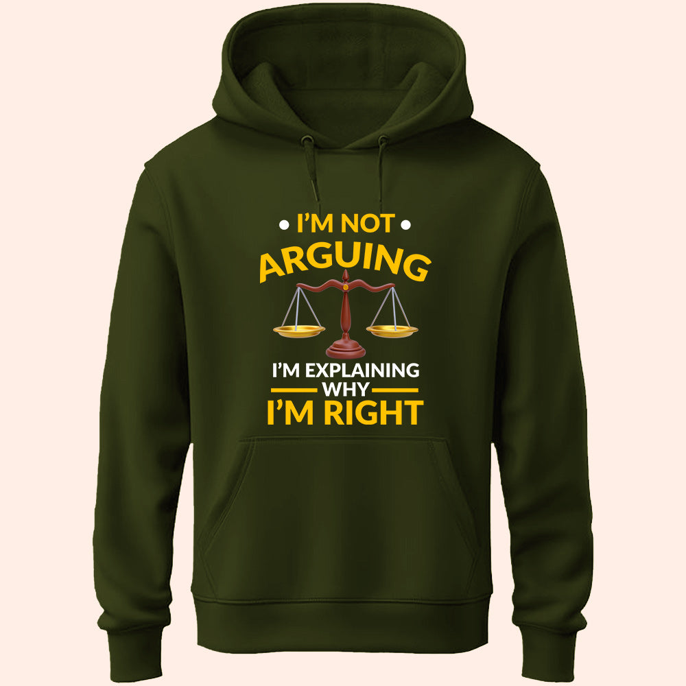 I'm Not Arguing Unisex Hoodie