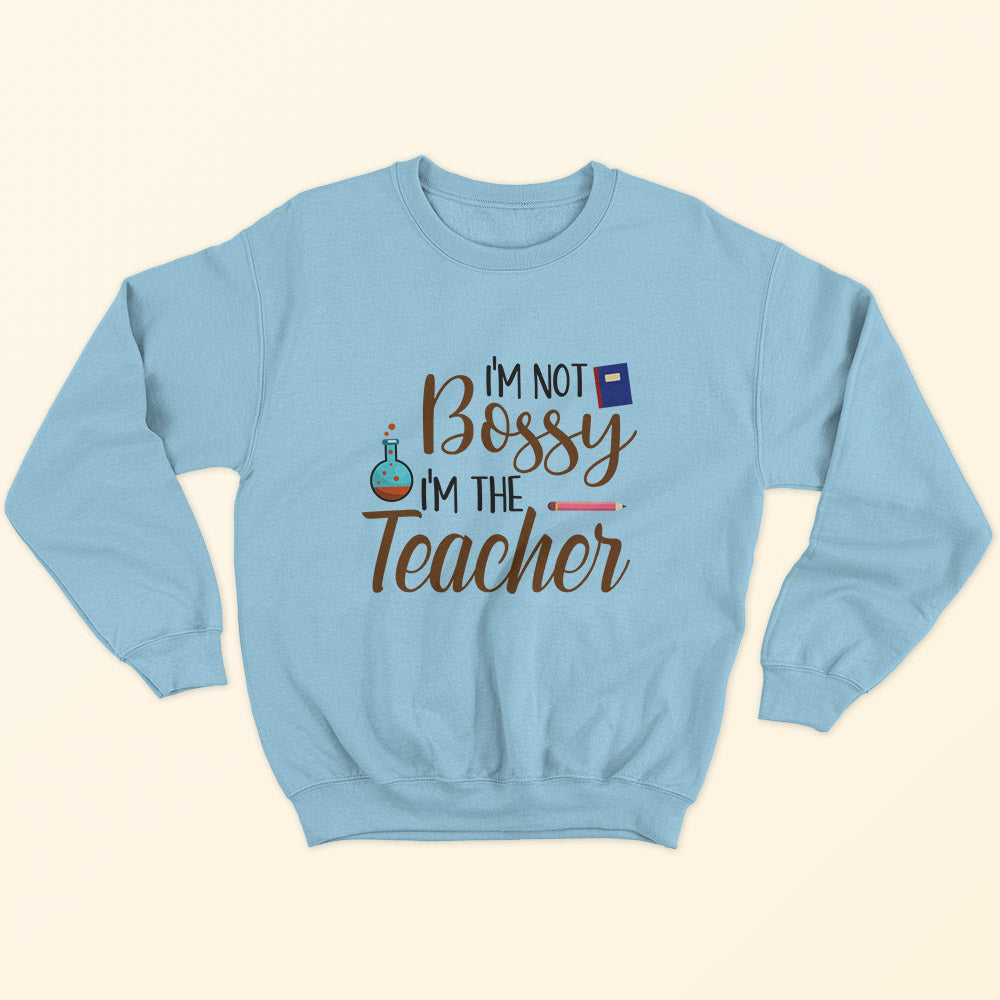 I'm Not Bossy Sweatshirt - Soul & Peace