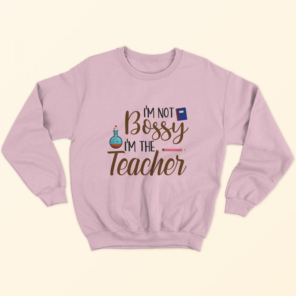 I'm Not Bossy Sweatshirt - Soul & Peace