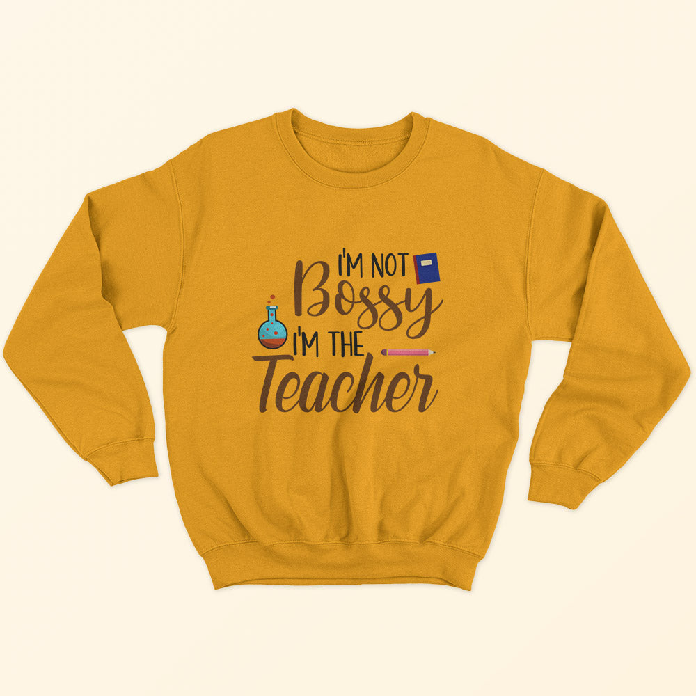 I'm Not Bossy Sweatshirt - Soul & Peace
