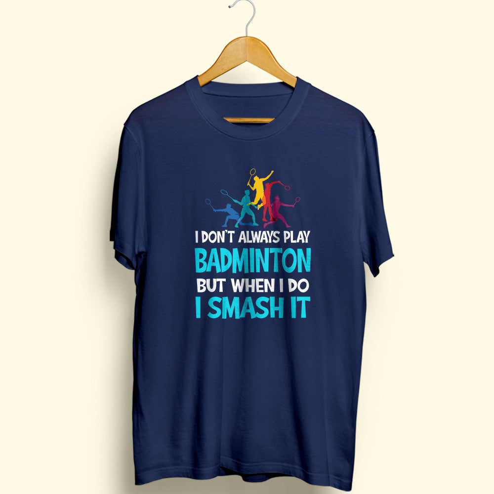 I Smash It Half Sleeve T-Shirt