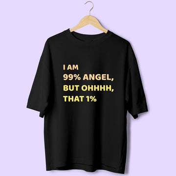 I am 99% Angel (Front Print) Oversized T-Shirt
