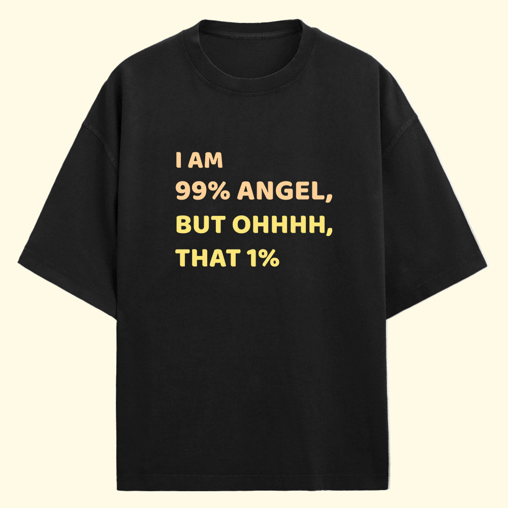 I am 99% Angel (Front Print) Oversized T-Shirt