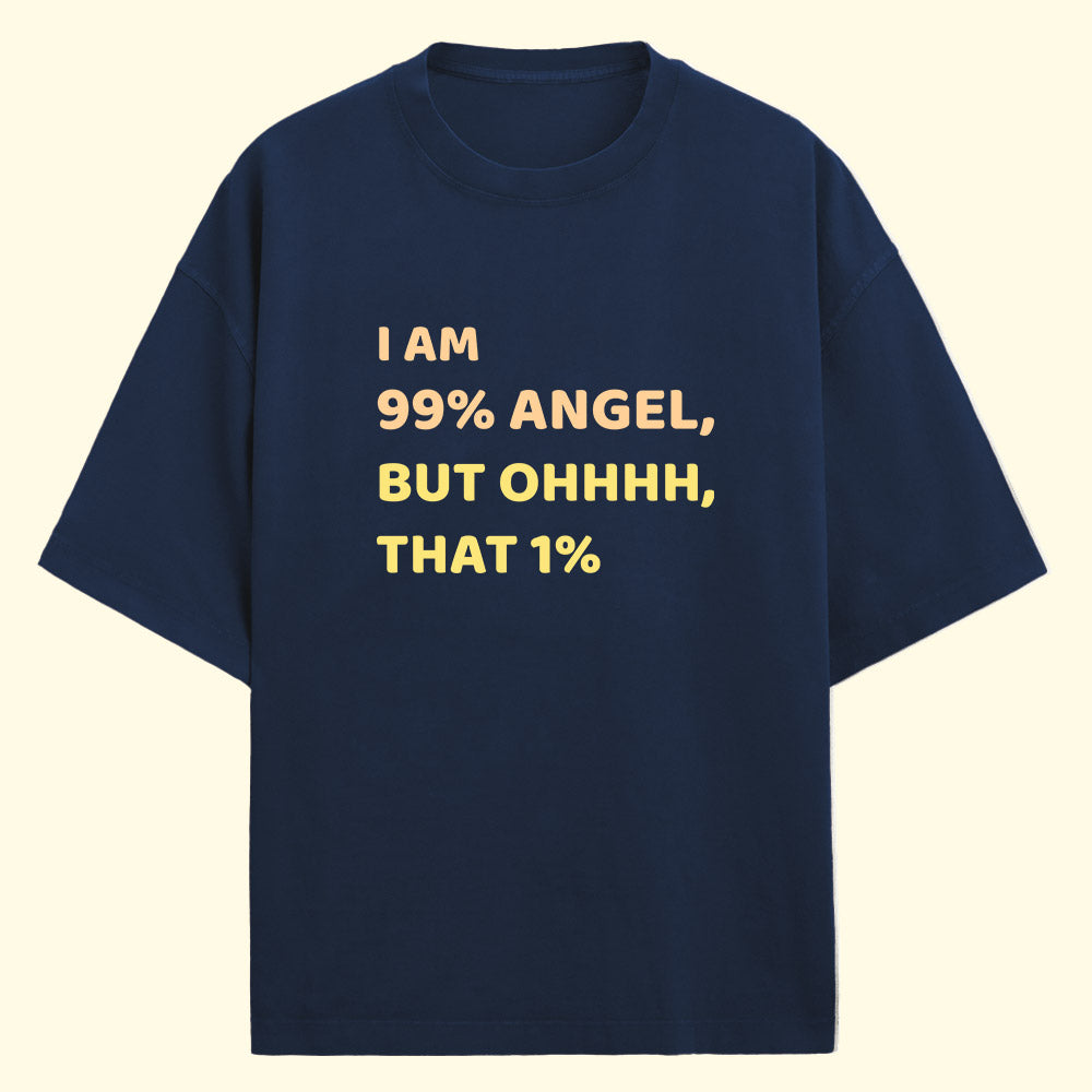 I am 99% Angel (Front Print) Oversized T-Shirt