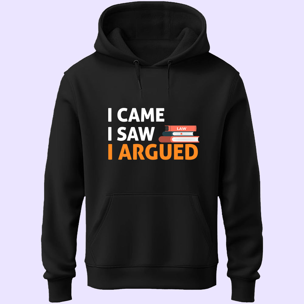 I Argued Unisex Hoodie