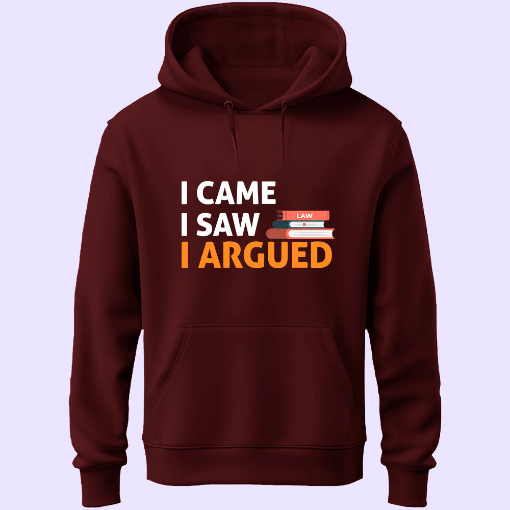 I Argued Unisex Hoodie