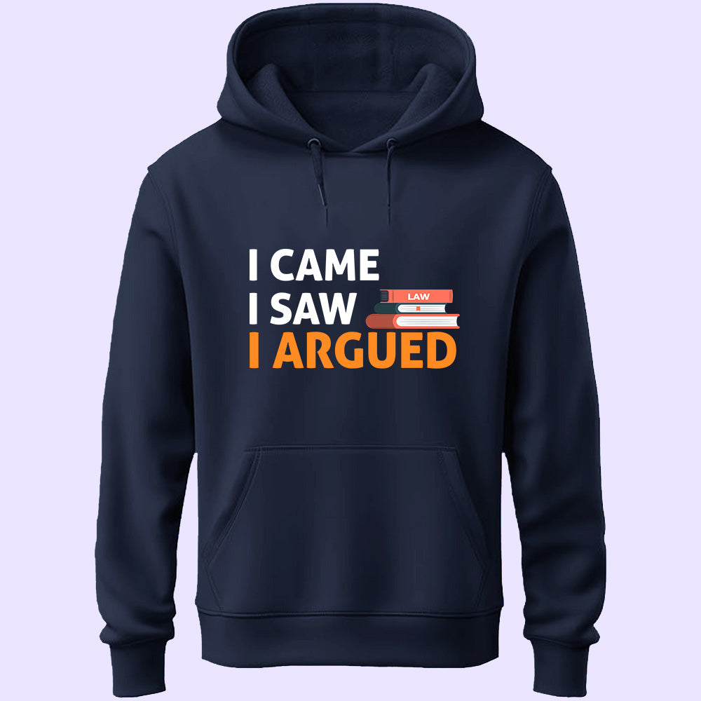 I Argued Unisex Hoodie