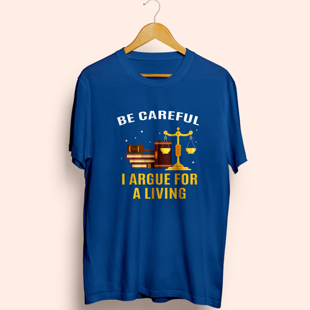 I Argue For A Living Half Sleeve T-Shirt - Soul & Peace