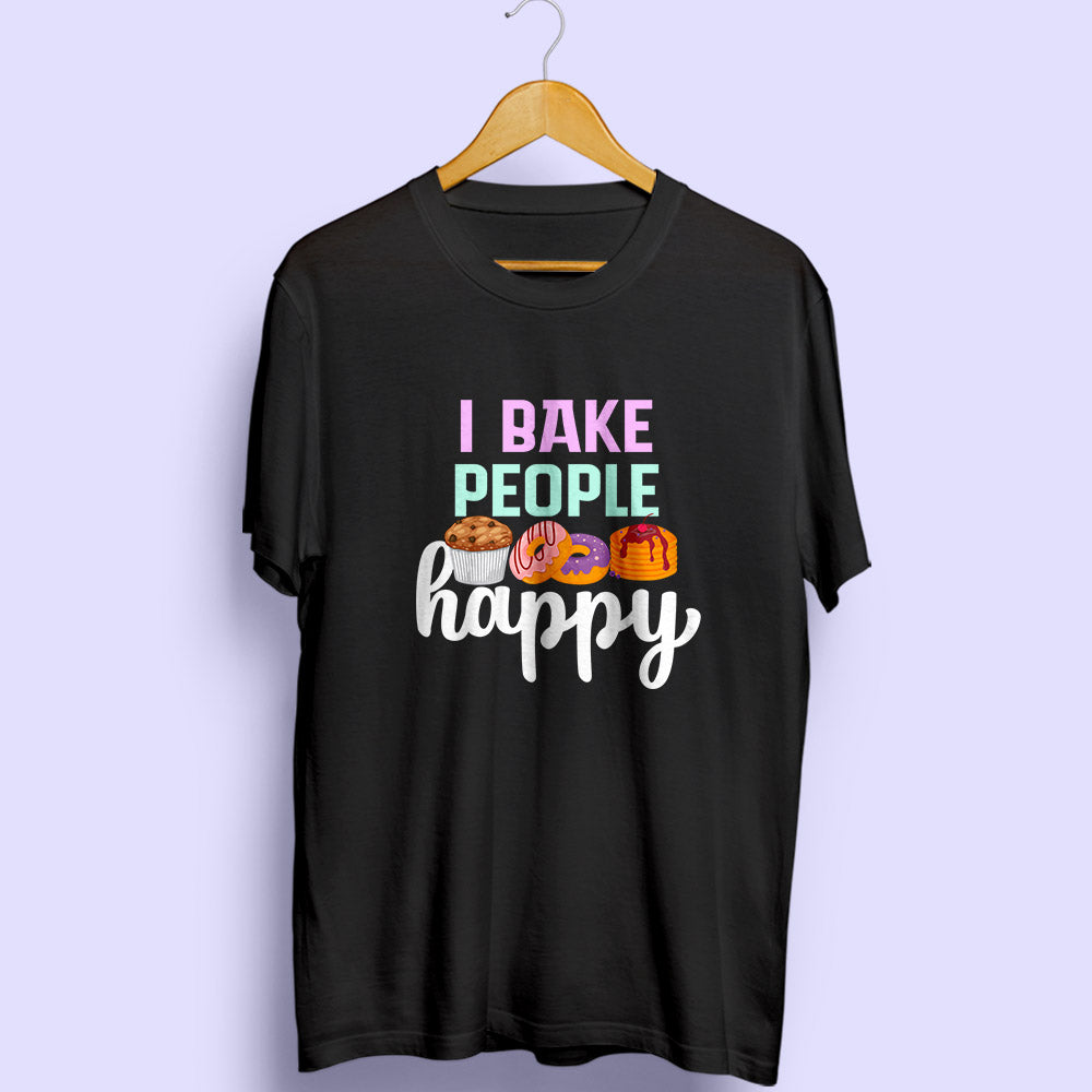 I Bake People Happy Half Sleeve T-Shirt - Soul & Peace