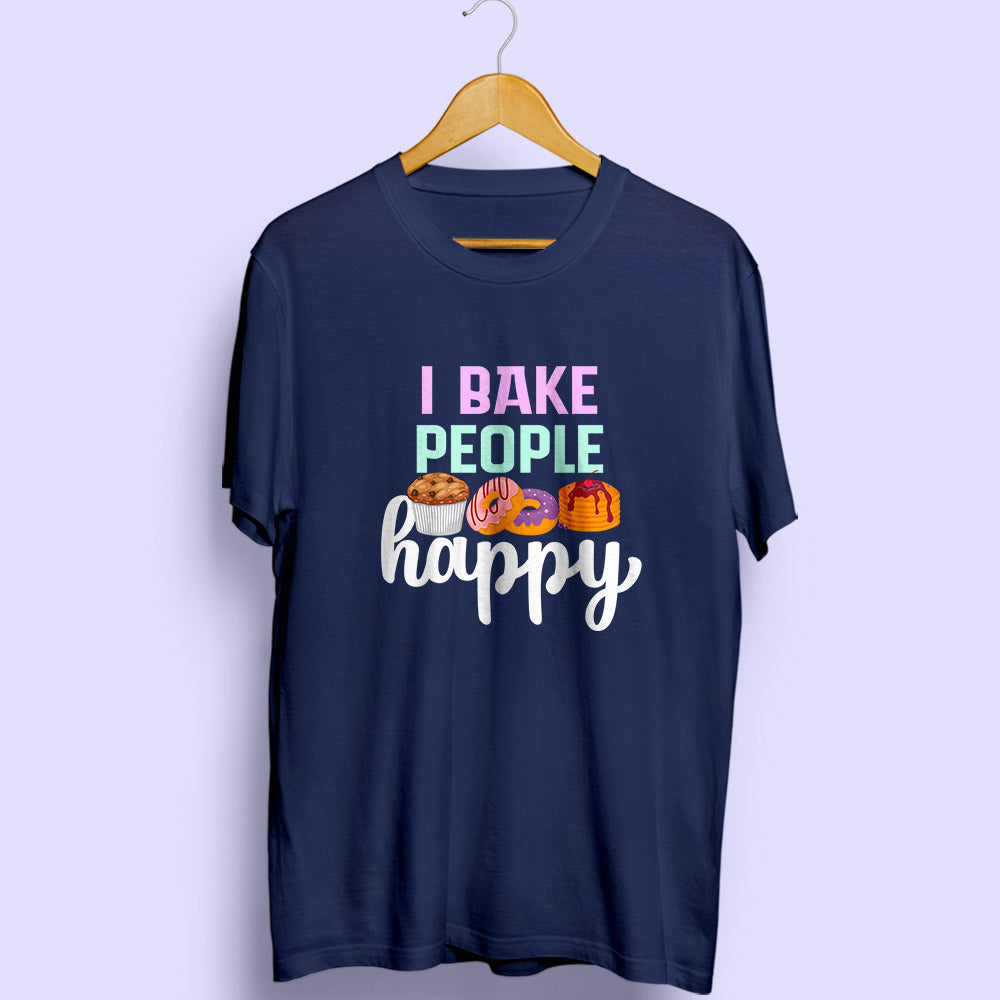I Bake People Happy Half Sleeve T-Shirt - Soul & Peace