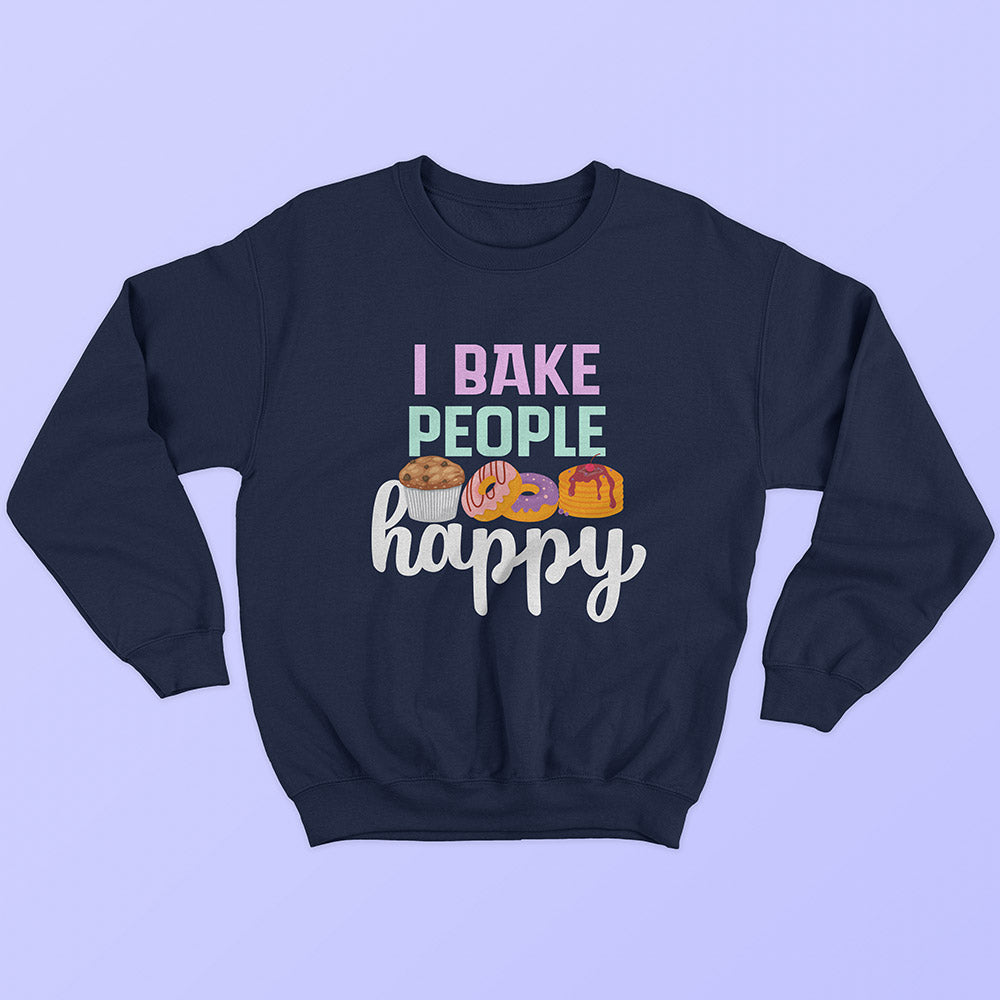 I Bake People Happy Sweatshirt