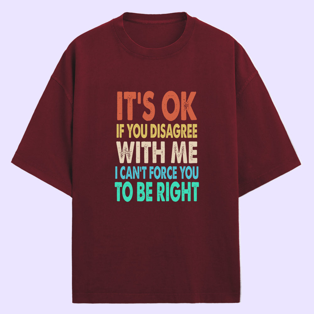 If You Disagree (Front Print) Oversized T-Shirt