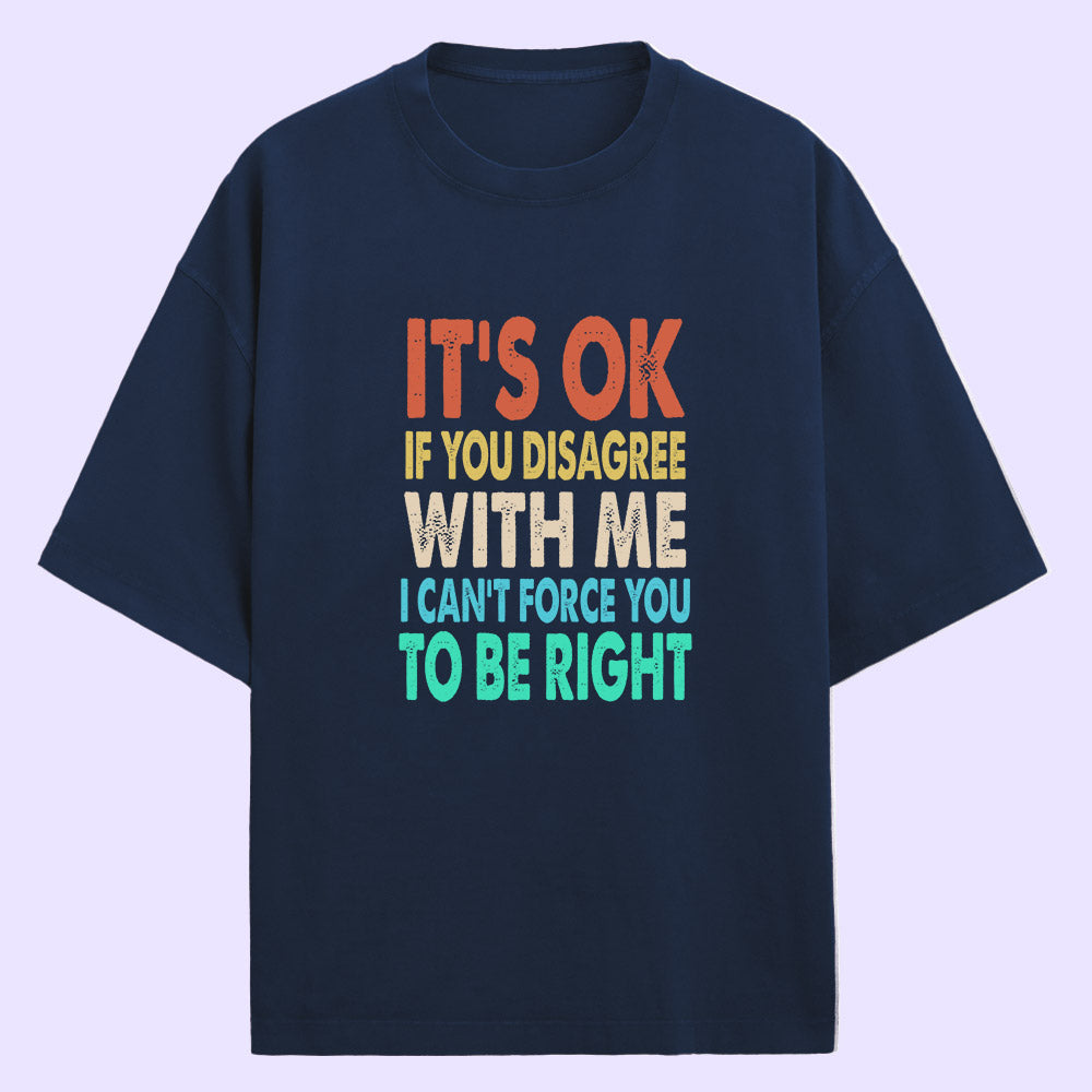 If You Disagree (Front Print) Oversized T-Shirt