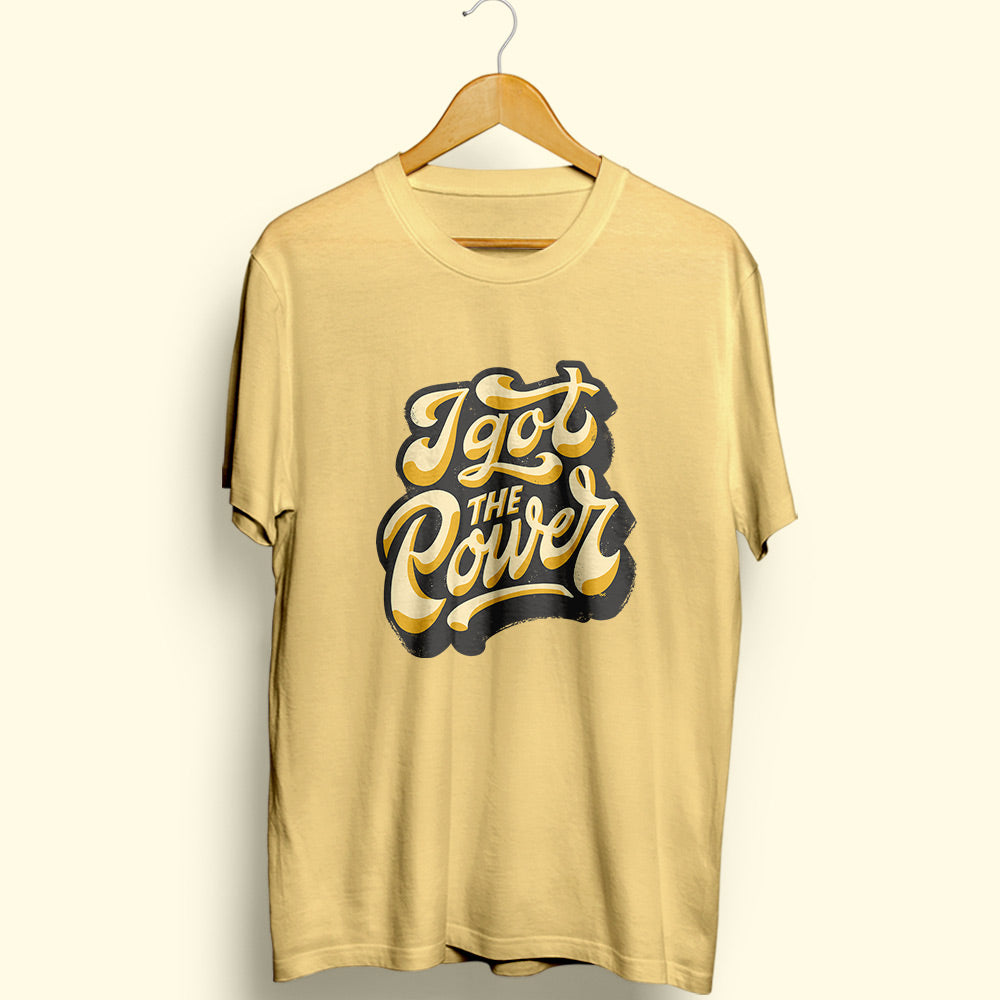 I Got The Power Half Sleeve T-Shirt