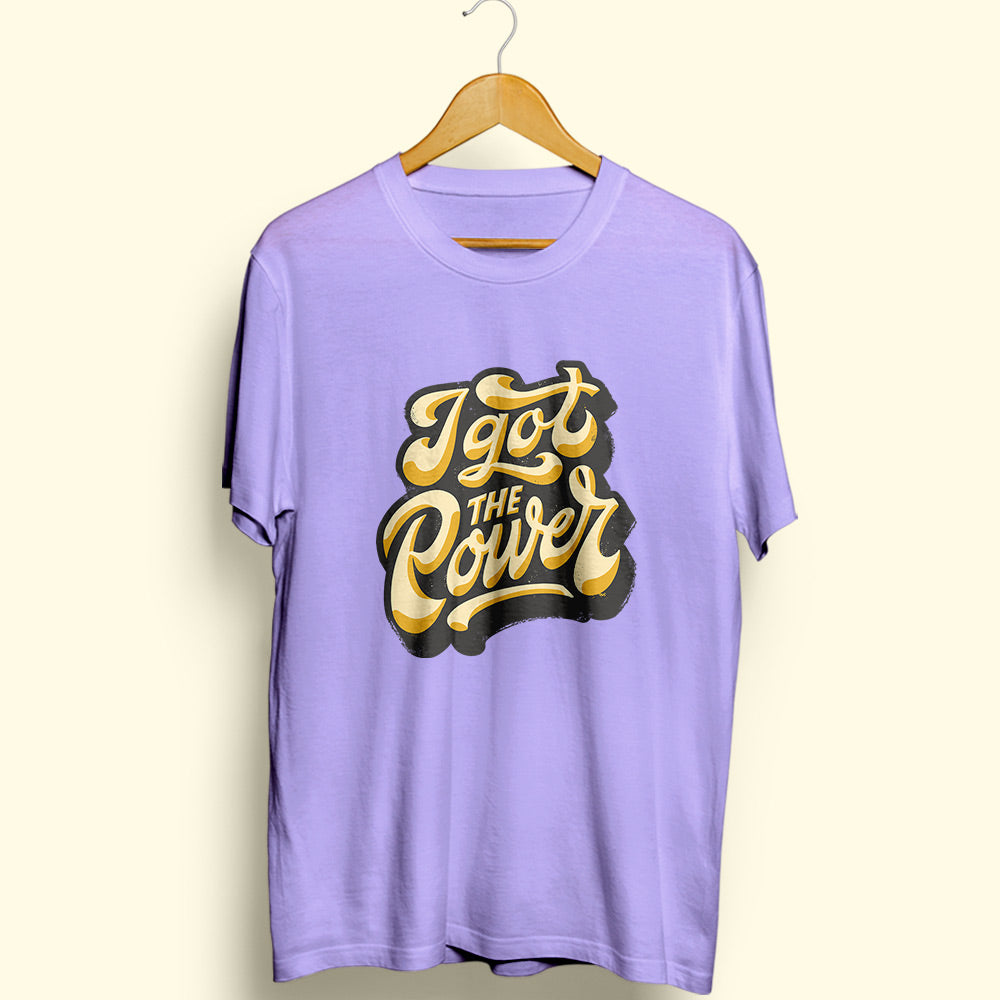 I Got The Power Half Sleeve T-Shirt