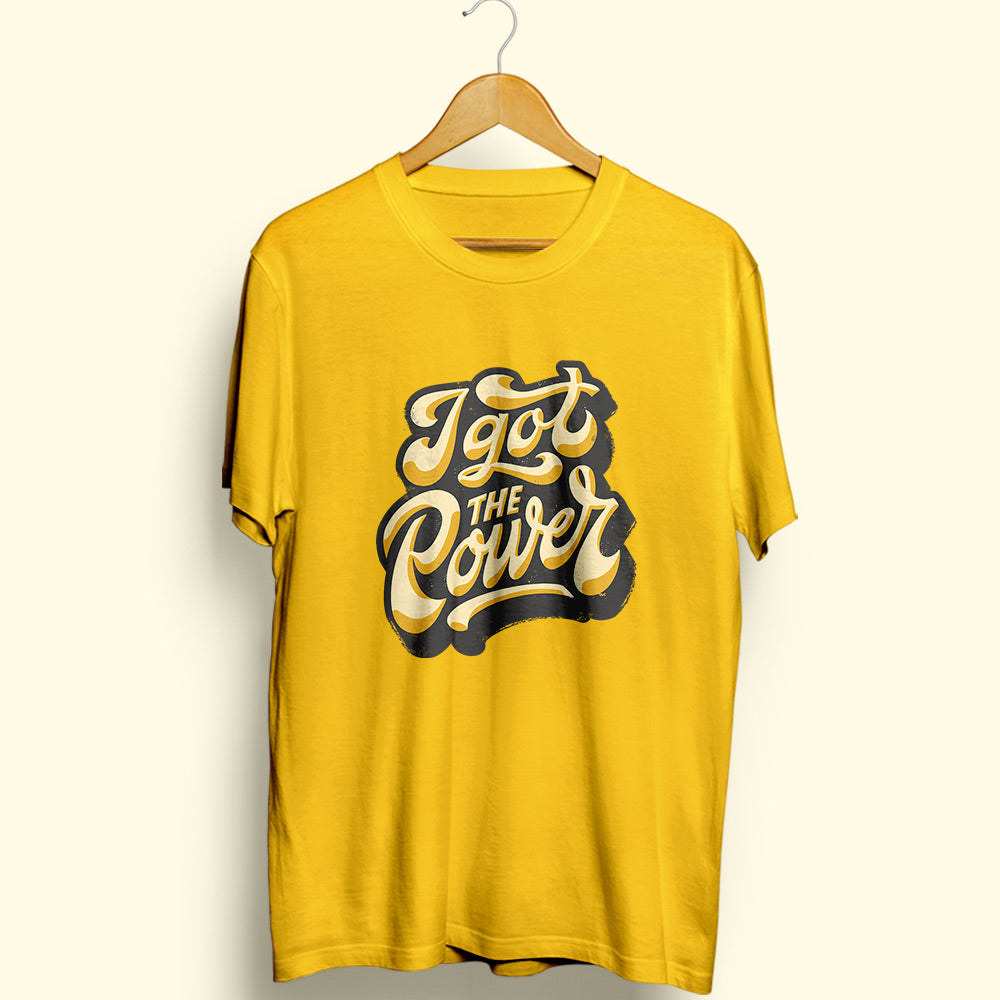 I Got The Power Half Sleeve T-Shirt
