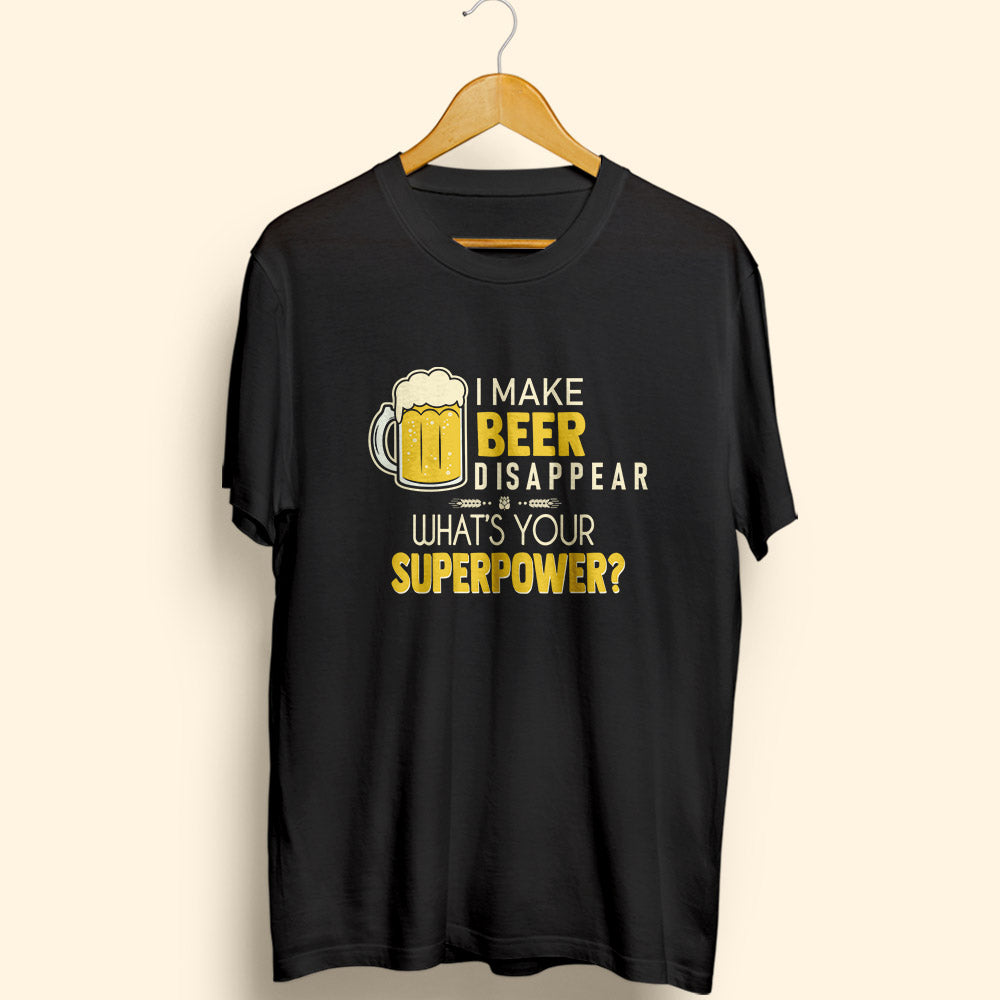 I Make Beer Disappear Half Sleeve T-Shirt - Soul & Peace