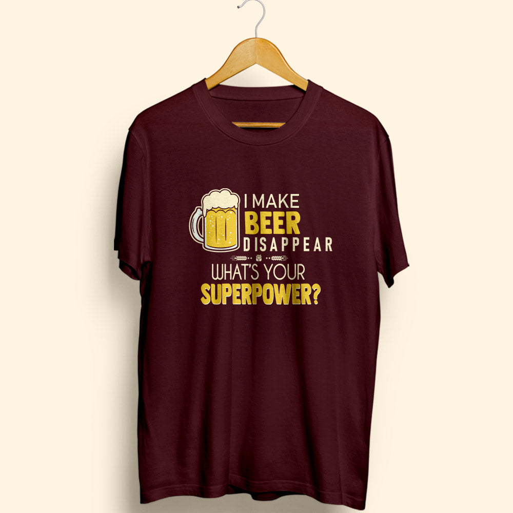 I Make Beer Disappear Half Sleeve T-Shirt - Soul & Peace