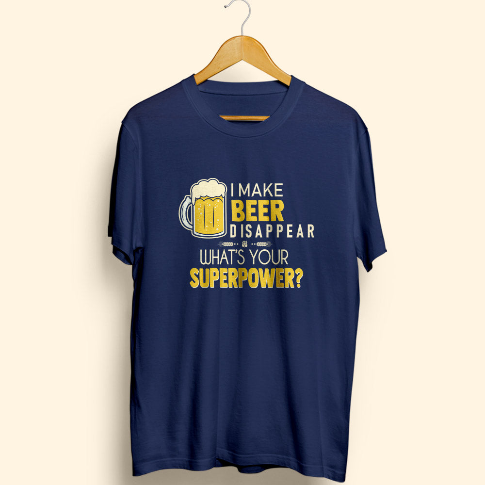 I Make Beer Disappear Half Sleeve T-Shirt - Soul & Peace