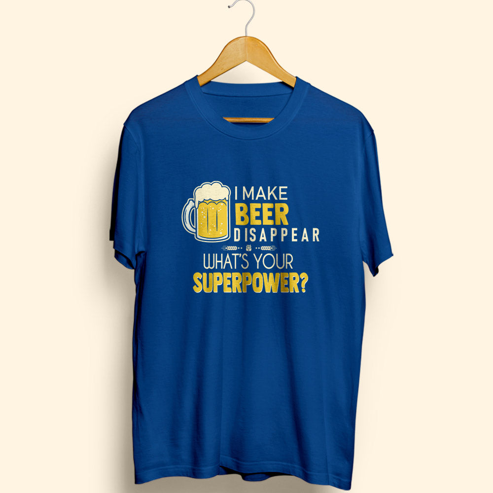 I Make Beer Disappear Half Sleeve T-Shirt - Soul & Peace