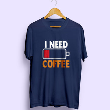 I Need Coffee Half Sleeve T-Shirt